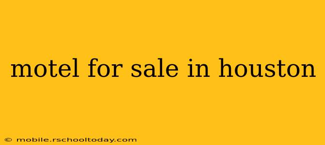 motel for sale in houston