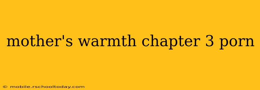 mother's warmth chapter 3 porn mother's warmth chapter 3 porn