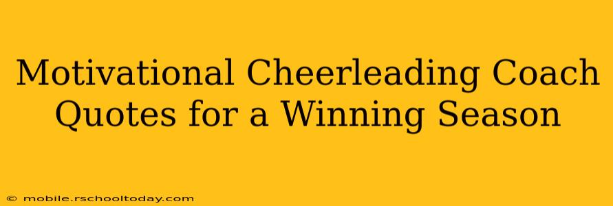 Motivational Cheerleading Coach Quotes for a Winning Season