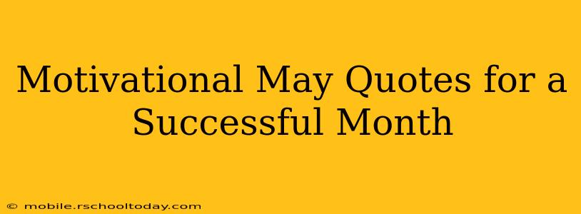 Motivational May Quotes for a Successful Month
