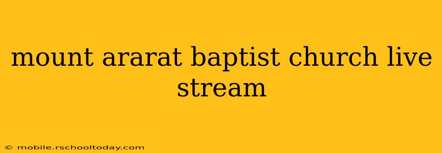 mount ararat baptist church live stream