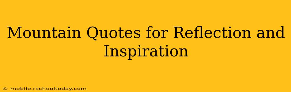 Mountain Quotes for Reflection and Inspiration