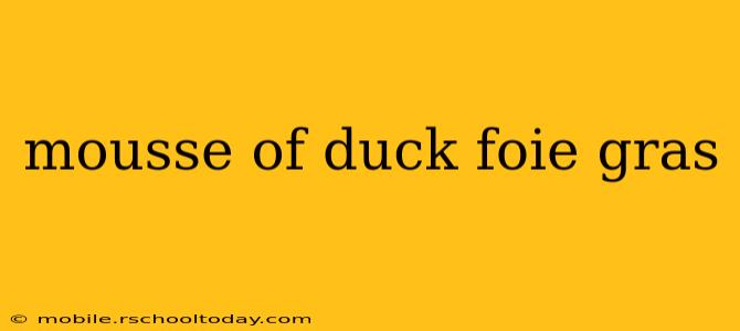 mousse of duck foie gras