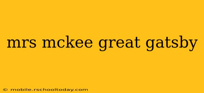 mrs mckee great gatsby