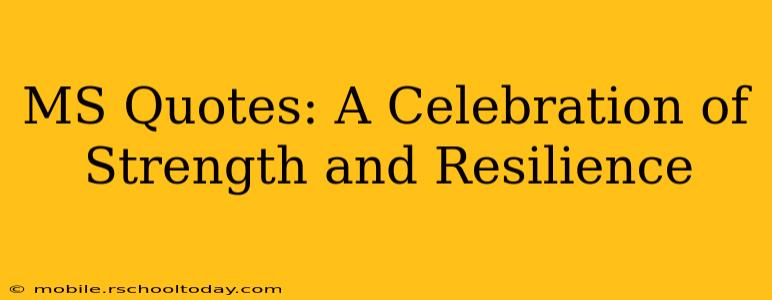 MS Quotes: A Celebration of Strength and Resilience