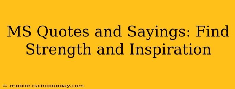 MS Quotes and Sayings: Find Strength and Inspiration