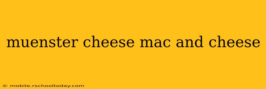 muenster cheese mac and cheese