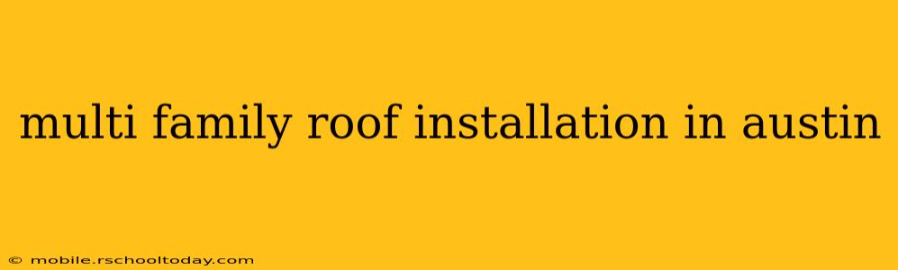 multi family roof installation in austin