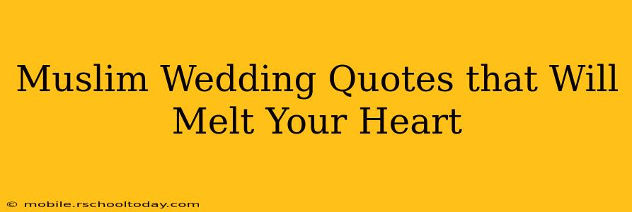 Muslim Wedding Quotes that Will Melt Your Heart