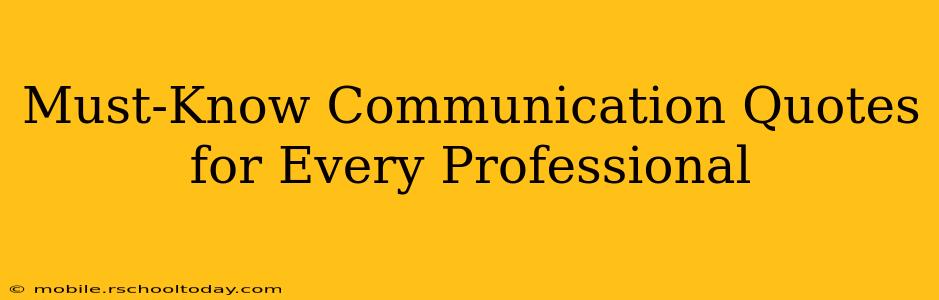Must-Know Communication Quotes for Every Professional