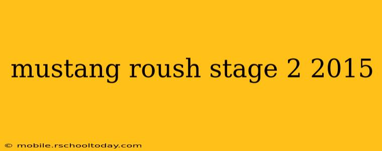 mustang roush stage 2 2015