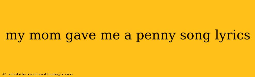 my mom gave me a penny song lyrics