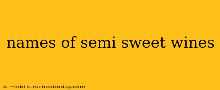 names of semi sweet wines