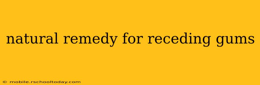 natural remedy for receding gums