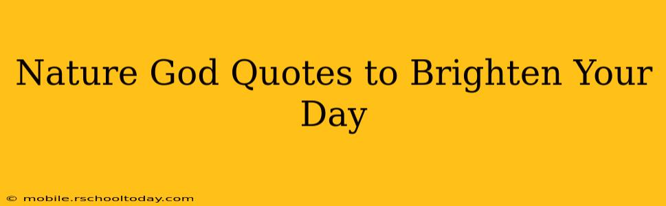 Nature God Quotes to Brighten Your Day