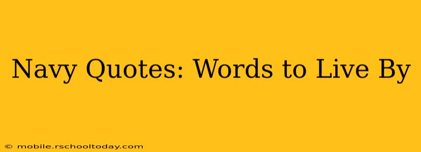 Navy Quotes: Words to Live By