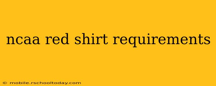 ncaa red shirt requirements