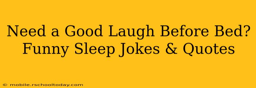 Need a Good Laugh Before Bed? Funny Sleep Jokes & Quotes