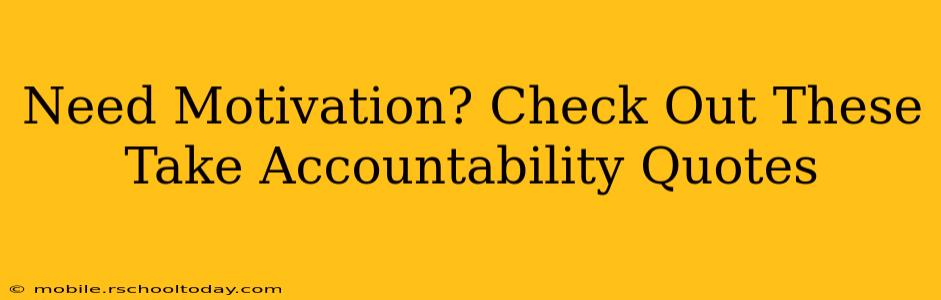 Need Motivation? Check Out These Take Accountability Quotes