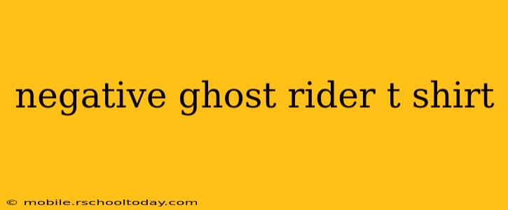 negative ghost rider t shirt