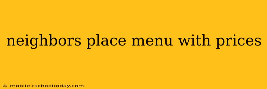 neighbors place menu with prices