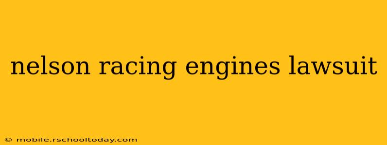 nelson racing engines lawsuit