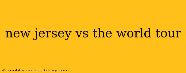 new jersey vs the world tour