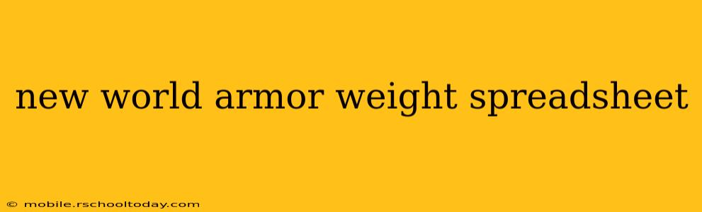 new world armor weight spreadsheet