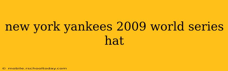 new york yankees 2009 world series hat
