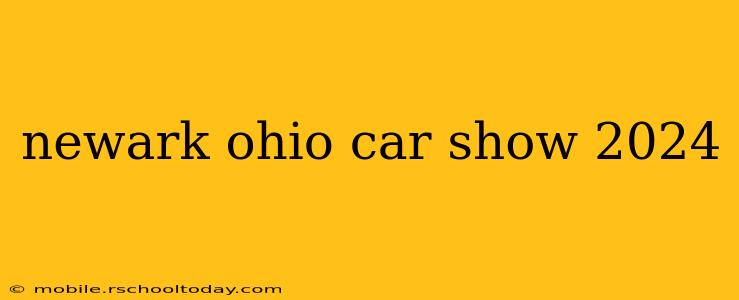 newark ohio car show 2024
