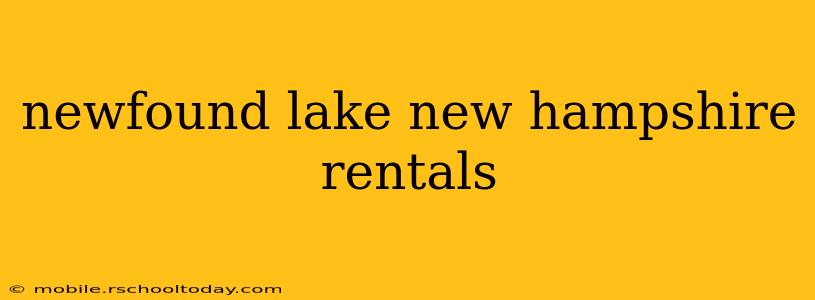 newfound lake new hampshire rentals