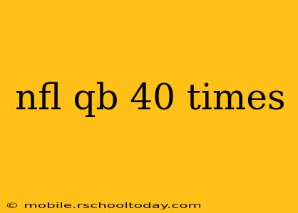 nfl qb 40 times