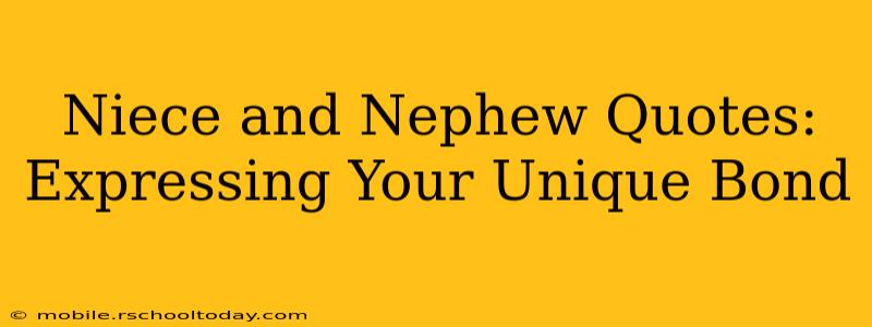 Niece and Nephew Quotes: Expressing Your Unique Bond