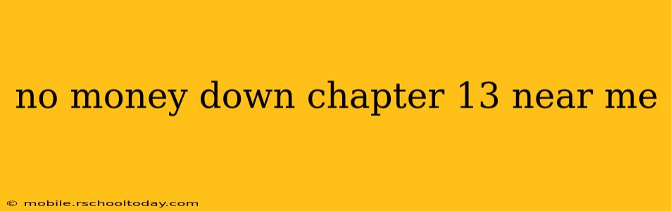 no money down chapter 13 near me