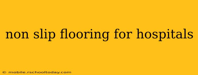 non slip flooring for hospitals