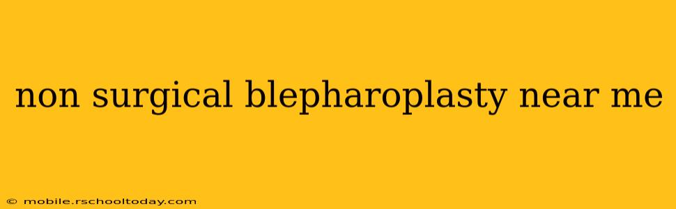 non surgical blepharoplasty near me