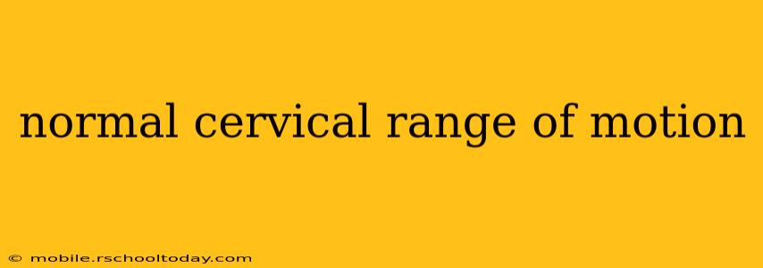 normal cervical range of motion