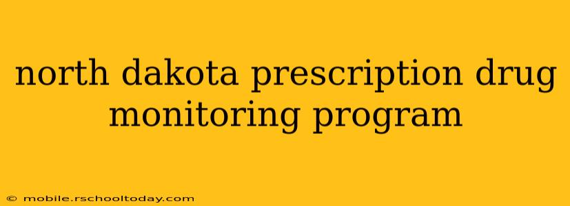 north dakota prescription drug monitoring program