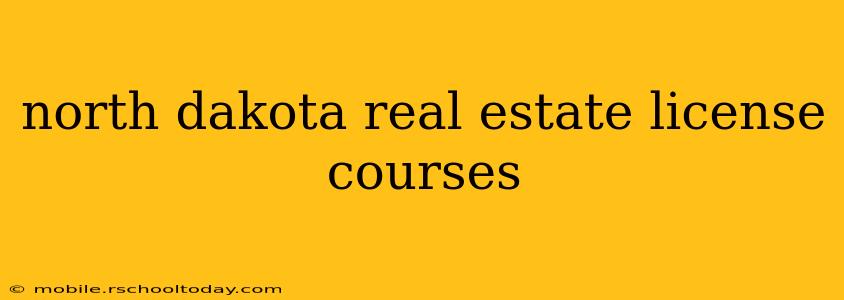 north dakota real estate license courses