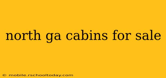 north ga cabins for sale