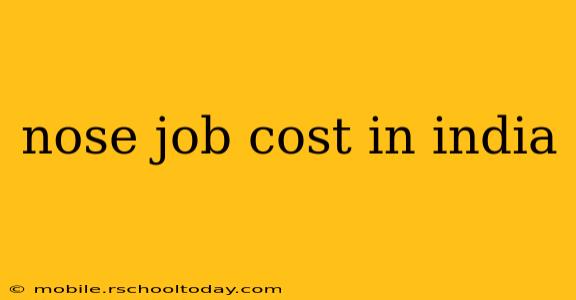 nose job cost in india