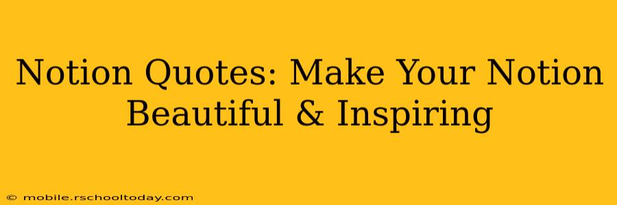 Notion Quotes: Make Your Notion Beautiful & Inspiring