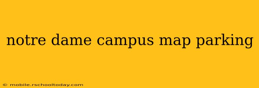 notre dame campus map parking