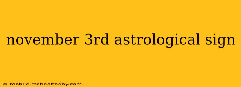 november 3rd astrological sign