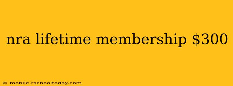 nra lifetime membership $300