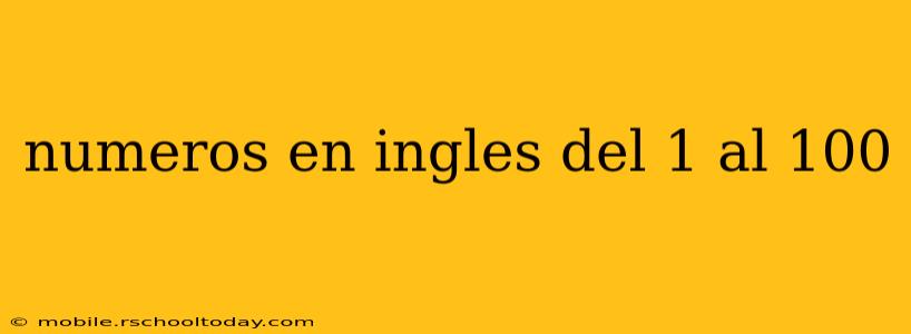 numeros en ingles del 1 al 100