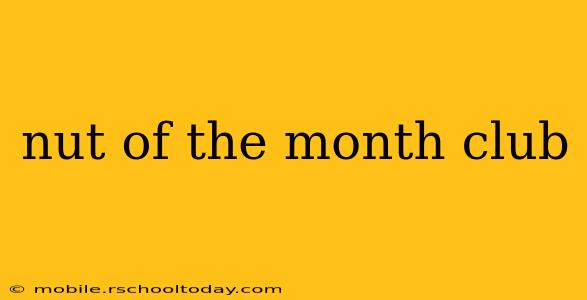 nut of the month club