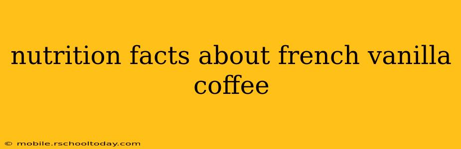 nutrition facts about french vanilla coffee