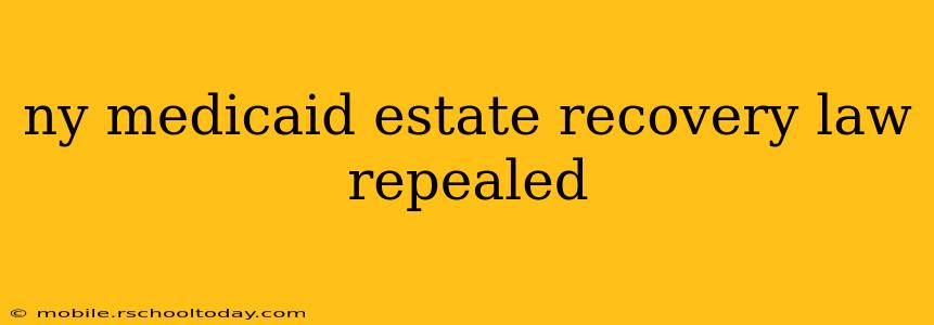 ny medicaid estate recovery law repealed