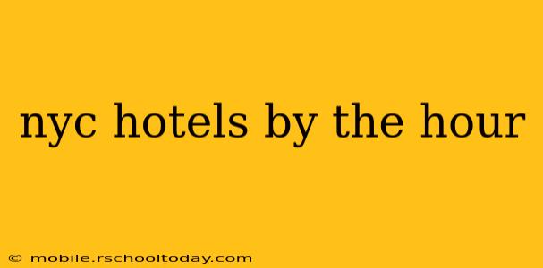 nyc hotels by the hour